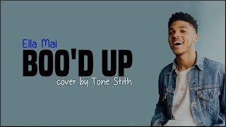 Video thumbnail of "Ella Mai - Boo'd Up (Tone Stith cover)(Lyrics)"