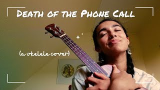 Death of the Phone Call - Lyric video (ukelele cover) Whatever, Dad / Anna-Maria