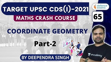 2:00 PM - TARGET UPSC CDS(I) 2021 | Maths Crash Course by Deependra Singh | Coordinate Geometry(P-2)