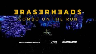 ERASERHEADS: COMBO ON THE RUN | OFFICIAL TRAILER