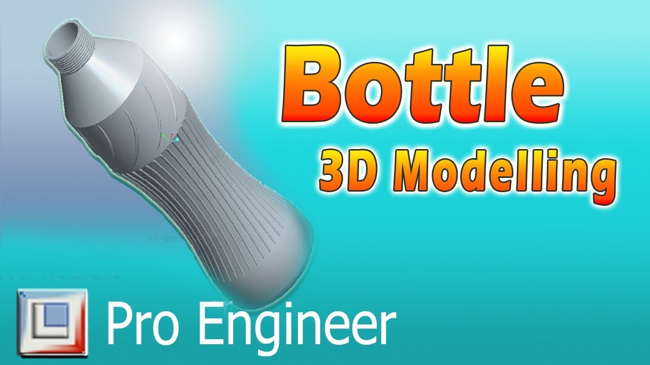 Pro E | Design BOTTLE in Pro E 5.0 | Pro Engineer CAD CAM CNC || (Urdu ...