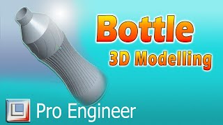 Pro E | Design BOTTLE in Pro E 5.0 | Pro Engineer CAD CAM CNC || (Urdu/Hindi)
