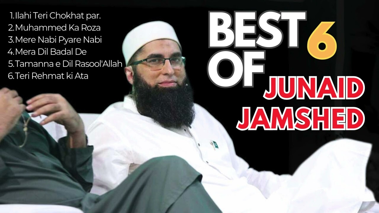 Top 6 Naats of Junaid Jamshed | Junaid Jamshed Heart Touching Naat - Ilahi Teri Chaukhat Per