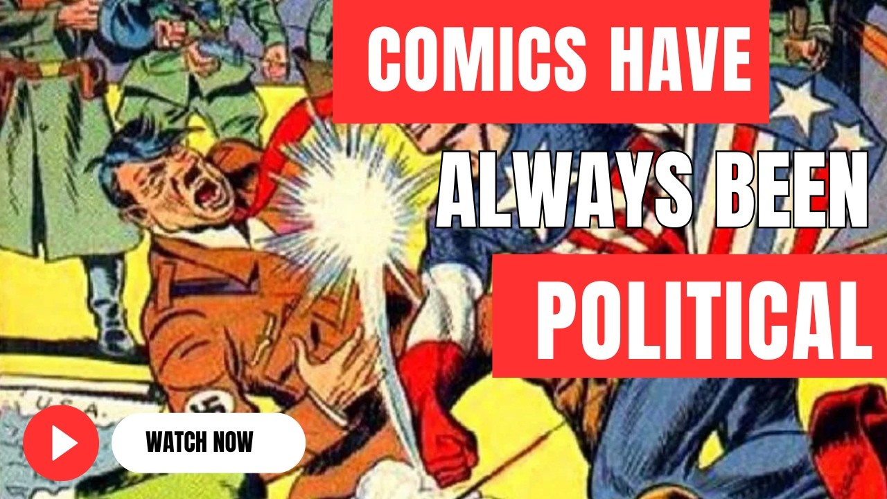 Comics Have ALWAYS Been Political. Let’s Stop Pretending.