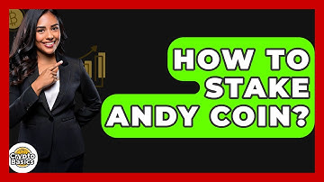 How To Stake Andy Coin? - CryptoBasics360.com