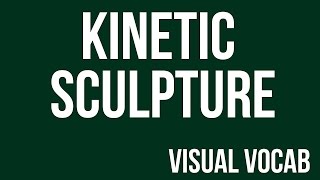 Kinetic Sculpture defined - From Goodbye-Art Academy