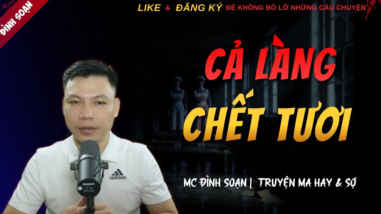 CHUYỆN MA KINH DỊ MỚI | CẢ LÀNG CHẾT TƯƠI || Truyện Ma Đình Soạn Hay Và Sợ Nhất 2025