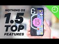 Nothing OS 1.5: de nieuwe eigenschappen