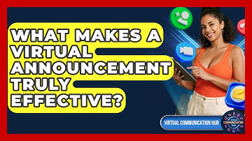 What Makes A Virtual Announcement Truly Effective? - Virtual Communication Hub