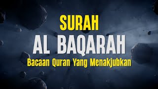 Surah Al Baqarah سورة البقرة  Dengan Suara Indah Membuat Hati Tenang