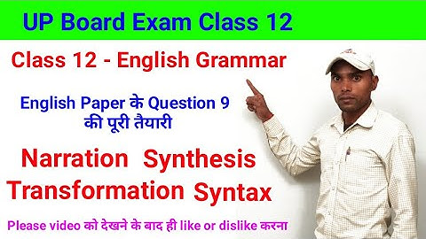 Class12 English Paper - Get videos to prepare narration, synthesis, transformation, syntax