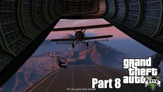 HIGH FLYING DANGER | GTA 5 Part 8