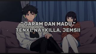 Download Lagu Tenxi, Naykilla, Jemsii - Garam Dan Madu (Sakit Dadaku) (Lyrics Video) MP3 Download Lagu Tenxi, Naykilla, Jemsii - Garam Dan Madu (Sakit Dadaku) (Lyrics Video) MP3