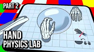 Hand Physics Lab | Part 2 | 60FPS - No Commentary