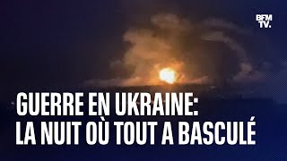 Guerre en Ukraine: la nuit où tout a basculé