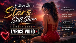 Where the Stars Still Shine ✨❤️ | Emotional English Song 2026 | Vilena Song | Lyrics Video