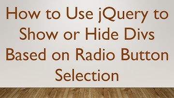 How to Use jQuery to Show or Hide Divs Based on Radio Button Selection