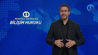 BİLİŞİM HUKUKU - Ünite 3 Konu Anlatımı 1