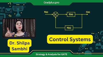 Preparation Strategy and Analysis for Control Systems for GATE | Dr. Shilpa Sambhi