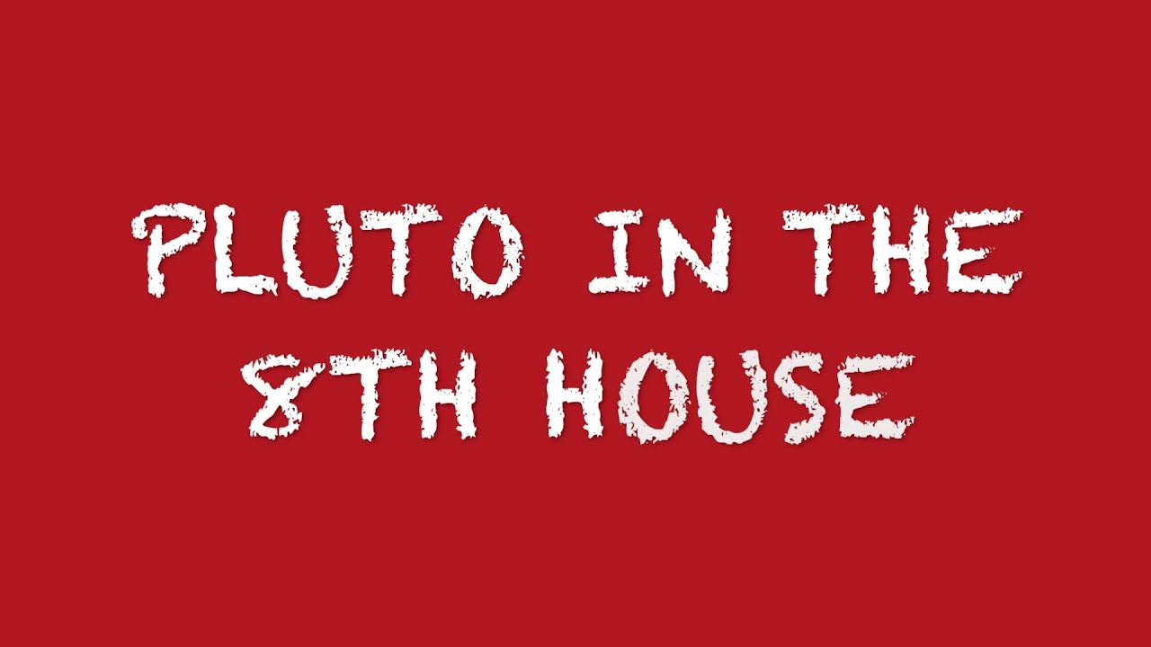 Pluto In The 8th House