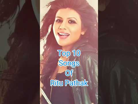 Top 10 Songs Of Ritu Pathak