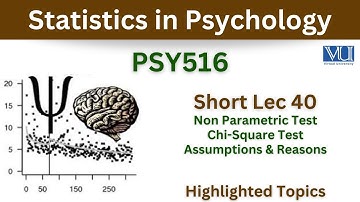 PSY516 Short Lecture 40_Non Parametric Test_Chi-Square Test_Psy516 short lec 40_Final Term