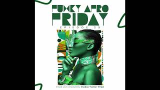 Funky Afro Friday Episode 29(Deep House & Afro House)