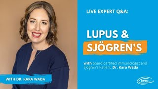 Lupus & Sjögren's | Live Expert Q&A feat. Dr. Kara Wada