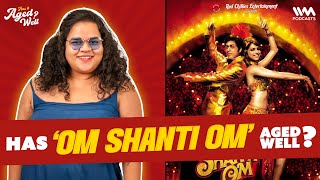 Om Shanti Om Has It Aged Well? Ft Priyam Saha