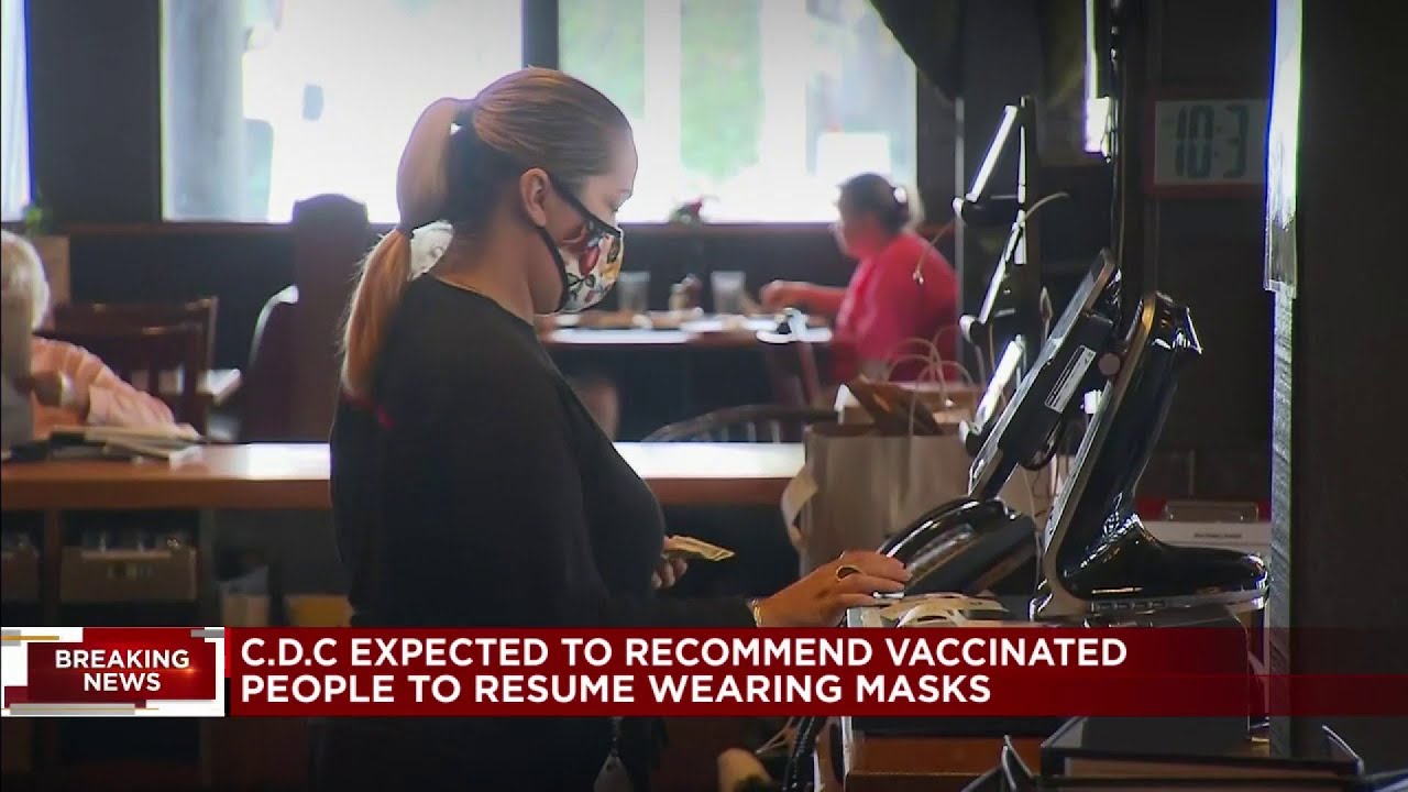 CDC to call for mask wearing, even if vaccinated - YouTube