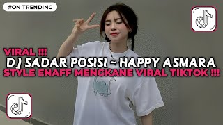 Download lagu DJ SADAR POSISI - HAPPY ASMARA STYLE ENAFF MENGKANE VIRAL TIKTOK TERBARU 2025