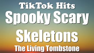 Spooky Scary Skeletons (Remix) (Lyrics) - TikTok Hits