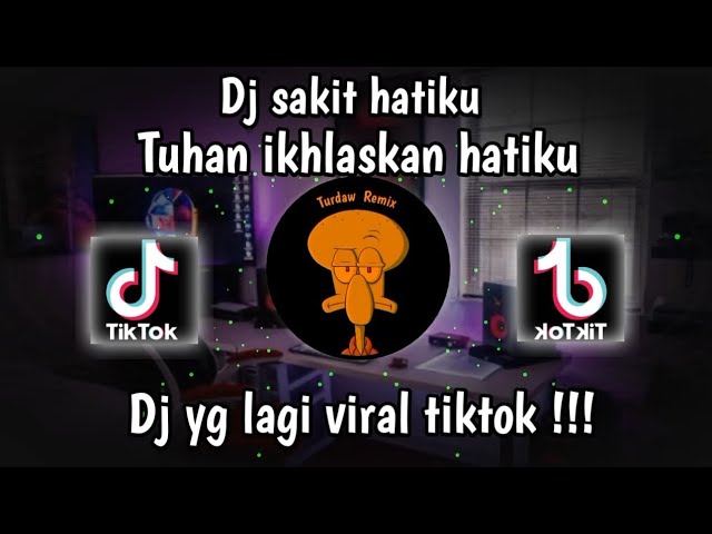 DJ TUHAN IKHLASKAN HATIKU | DJ YG LAGI VIRAL TIKTOK. class=