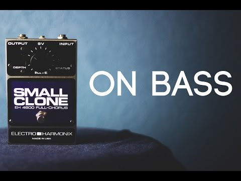 EHX Small Clone [Bass Demo]