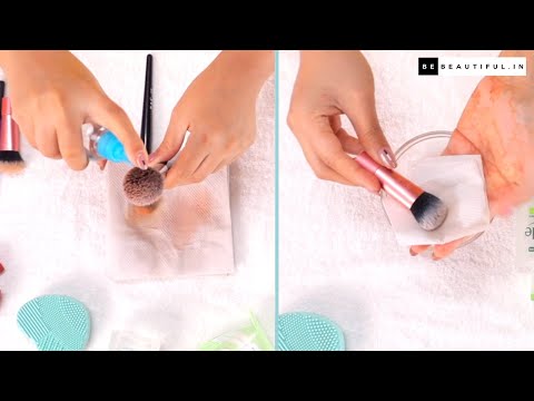 How To Clean Makeup Brushes At Home | Tips & Hacks To Clean Makeup Tools | Be Beautiful
