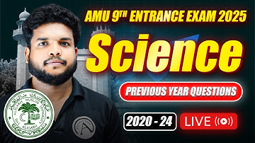 AMU 9th Entrance Exam 2025 - Science - PYQs MARATHON - 2020 - 2024 - amu 9th entrance