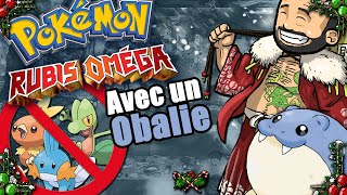 🎄Finir Pokemon Rubis Omega avec un Obalie🎁