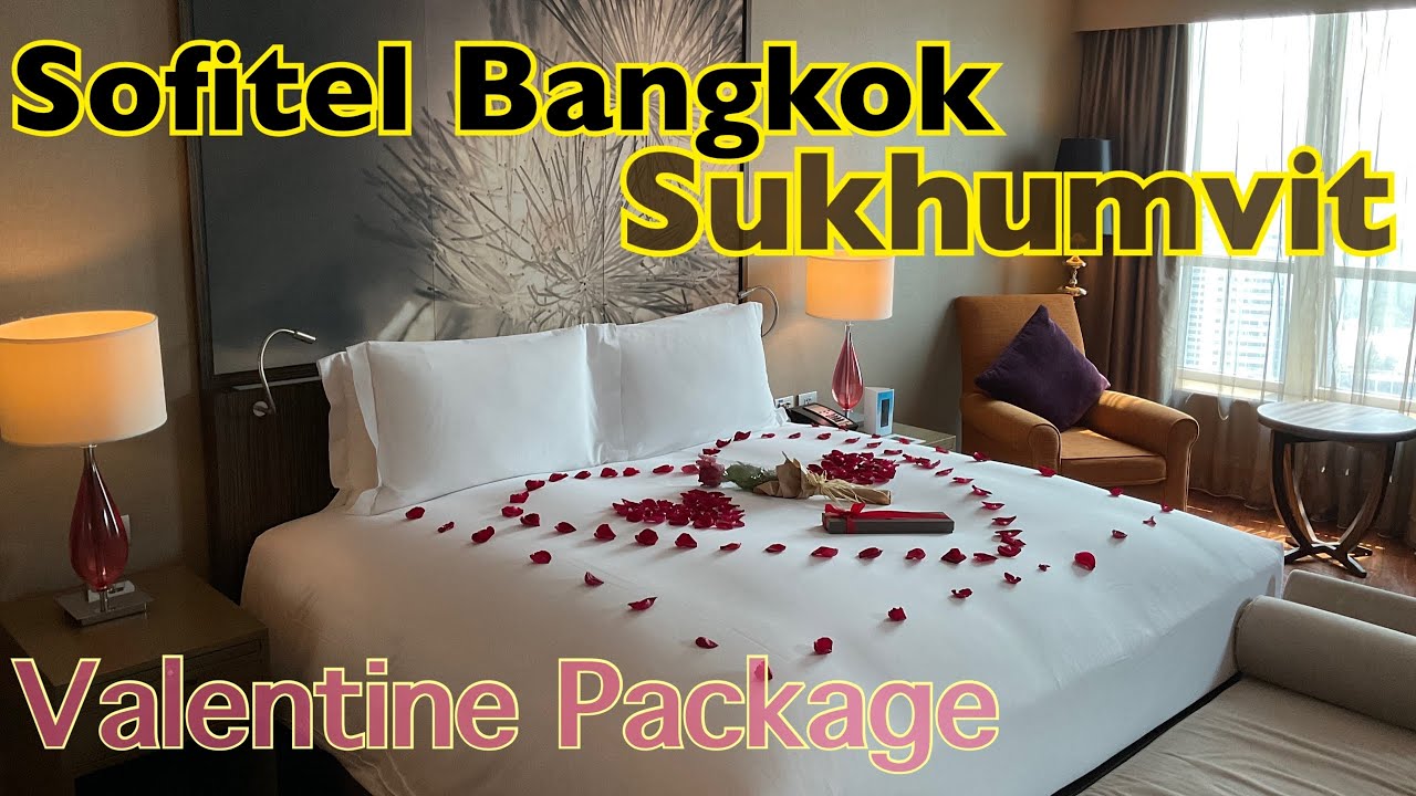 Sofitel Bangkok Sukhumvit Suite room Valentine Package : Hotel review Full tour 2021