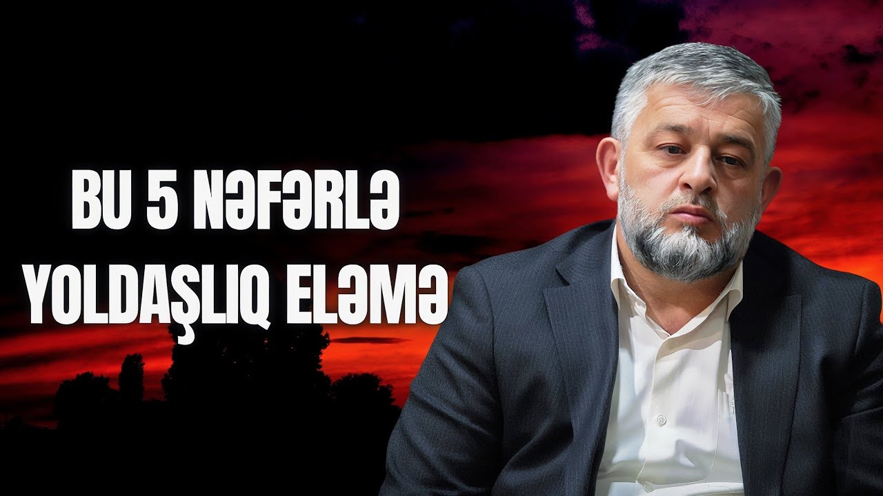 Seyid AğaRəşid - Bu 5 nəfərlə yoldaşlıq eləmə