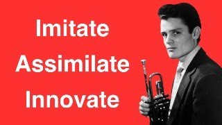Jazz Practice Imitate - Assimilate - Innovate - Chet Baker style