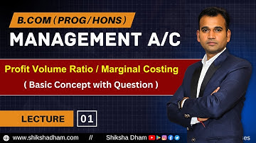 Profit Volume Ratio | basic concepts | part 1 | Management account class for bcom | by anuj sir