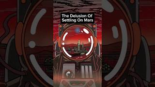 The Delusion Of Settling On #Mars
