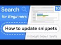 How to change my Google Search result snippet? | Search for Beginners Ep 10