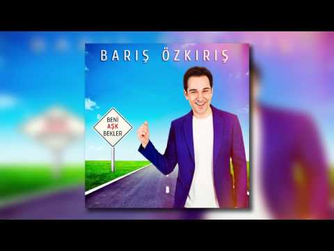Barış Özkırış - Beni Aşk Bekler