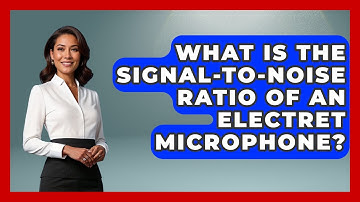 What Is The Signal-to-noise Ratio Of An Electret Microphone? - The Hardware Hub