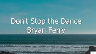 Don&#39;t Stop the Dance - Bryan Ferry (Subtitulada en Inglés y en Español)