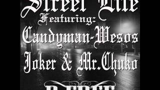 Street Life -Candyman,Wesos,Joker Mr.chuko