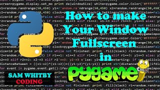 How to Make Your Window Fullscreen in Pygame