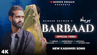 Barbaad Mashup Muneeb Rehman Shakir Baba Ak Aqib New Kashmiri Love Song2025