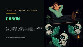 Canonical Agent Notation - A controlled English for model prompting and agent-to-agent communication